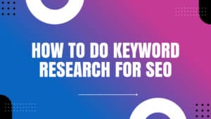 Read more about the article How to do Keyword Research for SEO