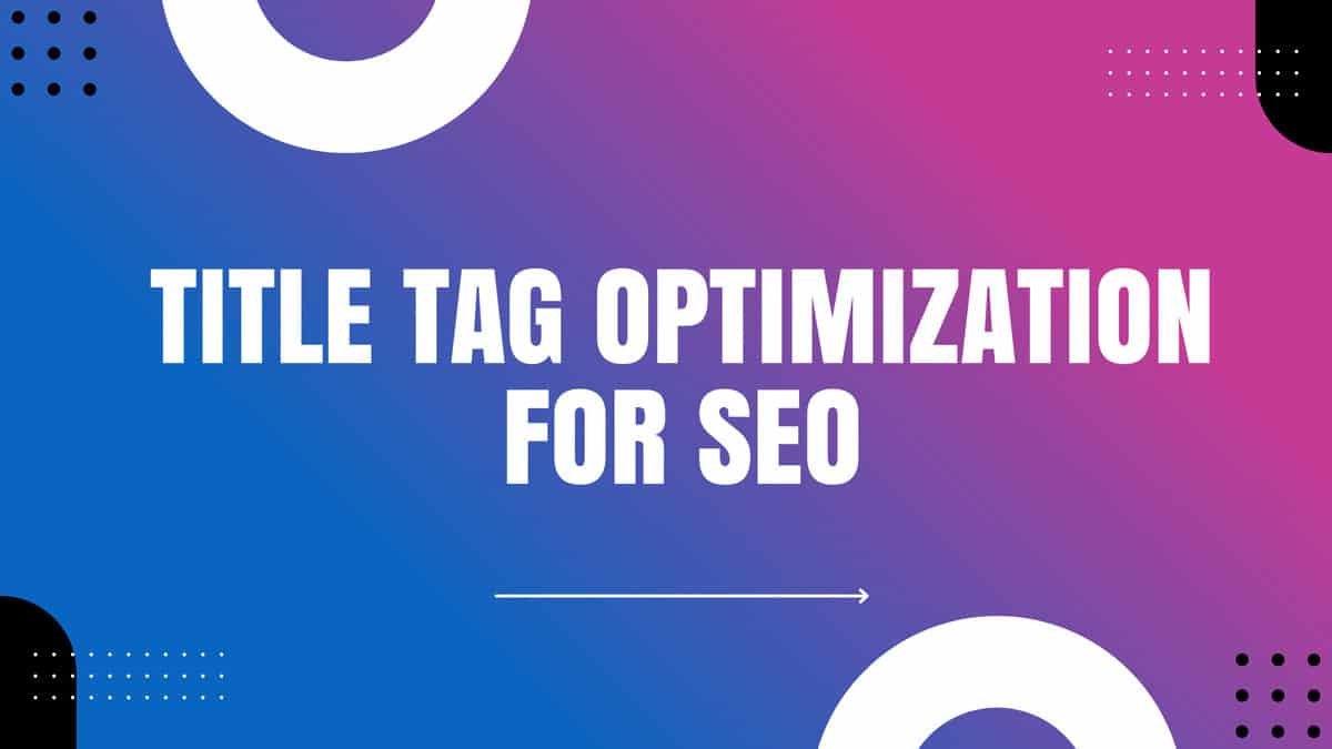 Title Tag Optimization for SEO
